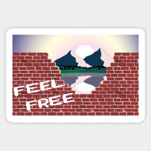 Feel Free, get out of your comfort zone Sticker